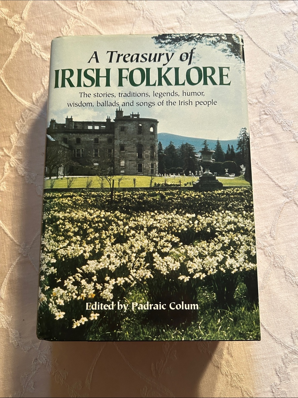 A Treasury of Irish Folklore Edited by Padraic Colum Hardcover Book